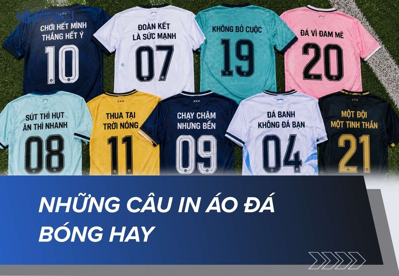Những câu in áo đá bóng hay, hài hước và độc đáo cho đội nhóm