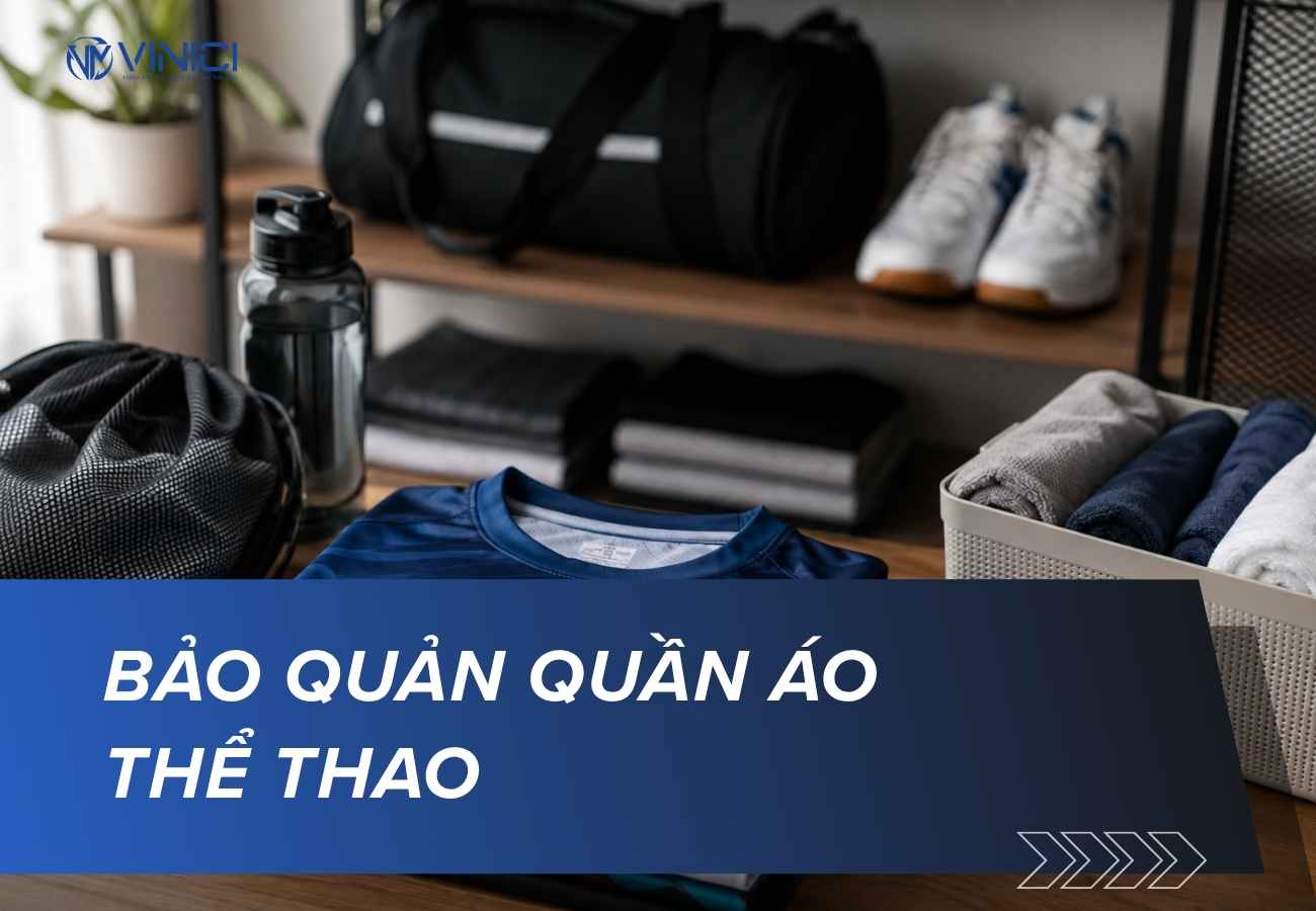 Bảo quản quần áo thể thao đúng cách để giữ form và độ bền